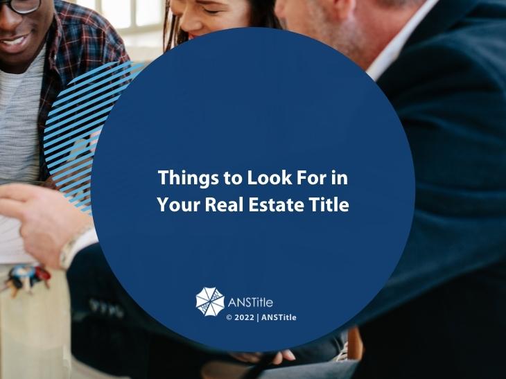 Things to Look For in Your Real Estate Title
